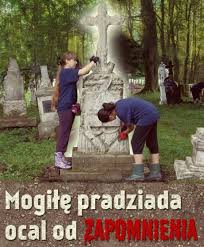 mogiłę pradziada ocal 