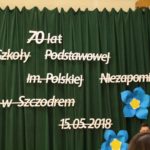70–lecia działania Szkoły Podstawowej im. Polskiej Niezapominajki w Szczodrem