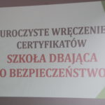 certyfikaty „Szkoły Dbającej o Bezpieczeństwo”