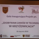 Inauguracja projektu pn. "Zdobywam zawód w technikum w Krzyżowicach"