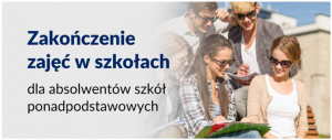 Zakończenie zajęć w szkołach dla absolwentów szkół ponadpodstawowych